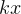kx