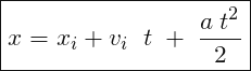 \[ \boxed{ x=x_{i}+v_{i}\; \; t\;+\;\frac{a\;t^{2}}{2}} \]