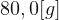 80,0 [g]