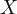 X