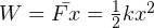 W=\bar{Fx}=\frac{1}{2}kx^{2}